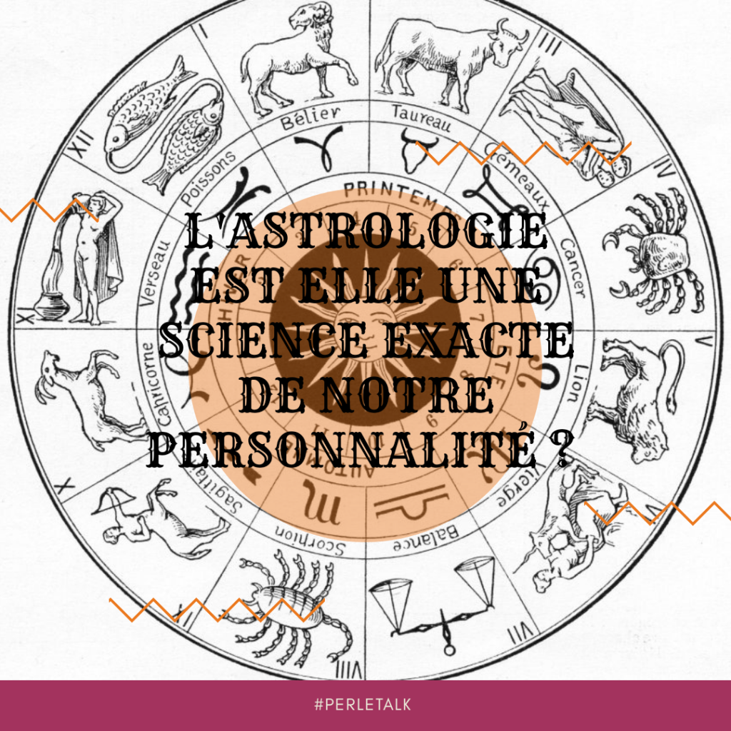 L’astrologie, est-elle une science exacte de notre personnalité ?